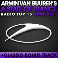 A State of Trance Radio Top 15: June 2011