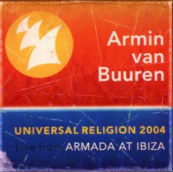 Universal Religion 2004: Live from Armada at Ibiza