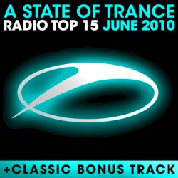 A State of Trance Radio Top 15: June 2010