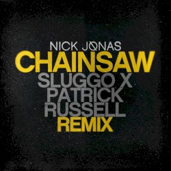 Chainsaw (Sluggo x Patrick Russell remix)