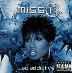 Miss E …So Addictive