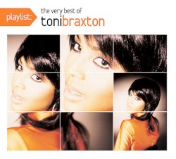 Playlist: The Very Best of Toni Braxton