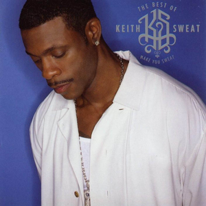 Make You Sweat: The Best of Keith Sweat