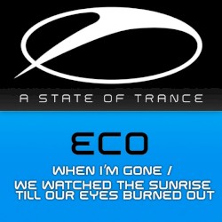 When I'm Gone / We Watched the Sunrise Till Our Eyes Burned Out