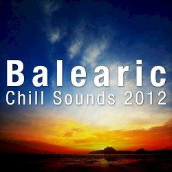 Balearic Chill Sounds 2012