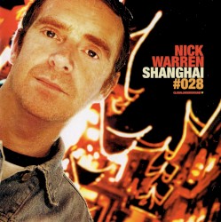 Global Underground 028: Nick Warren in Shanghai