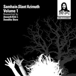 Samhain Slant Azimuth, Volume 1