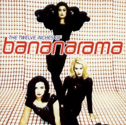 The Twelve Inches of Bananarama