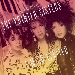 I’m So Excited: The Very Best of The Pointer Sisters