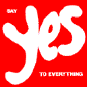 Say Yes to Everything