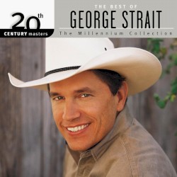 20th Century Masters: The Millennium Collection: The Best of George Strait