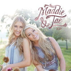 Maddie & Tae EP
