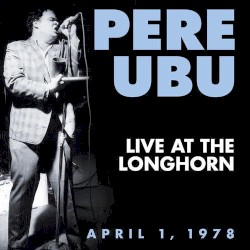 Live at the Longhorn April 1, 1978