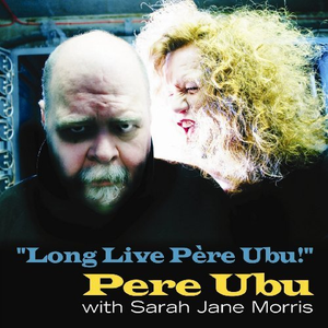 “Long Live Père Ubu!”