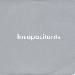 Incapacitants / Kazumoto Endo