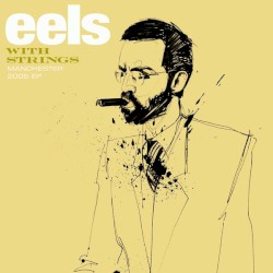 Eels With Strings: Manchester 2005 EP