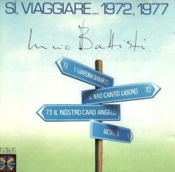 Sì, viaggiare… 1972, 1977