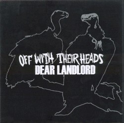 Off With Their Heads / Dear Landlord