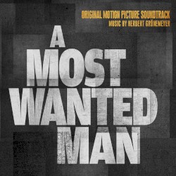 A Most Wanted Man (A Motion Picture Soundtrack)