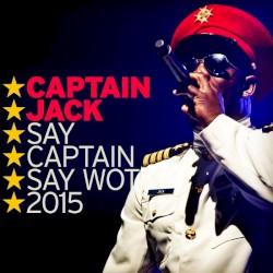 Say Captain Say Wot 2015