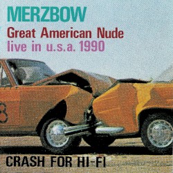 Great American Nude (live in U.S.A. 1990) / Crash for Hi‐Fi