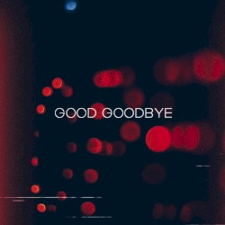 Good Goodbye