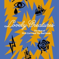 Lovely Creatures: The Best of Nick Cave and the Bad Seeds