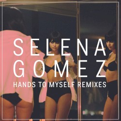 Hands to Myself (remixes)