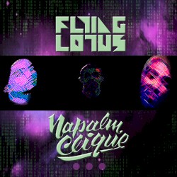 Flying Lotus & Napalm Clique