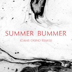 Summer Bummer (Clams Casino remix)