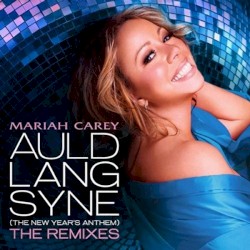 Auld Lang Syne (The New Year’s Anthem) (The Remixes)