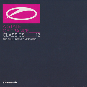 A State of Trance Classics, Vol. 12 (The Full Unmixed Versions)