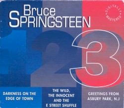 Greetings From Asbury Park N.J. / The Wild, the Innocent and the E Street Shuffle / Darkness on the Edge of Town