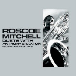 Roscoe Mitchell Duets with Anthony Braxton