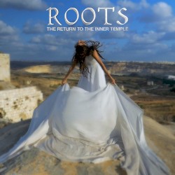 Roots: Return to the Inner Temple