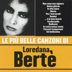 Le più belle canzoni di Loredana Bertè