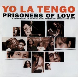 Prisoners of Love: A Smattering of Scintillating Senescent Songs 1985-2003