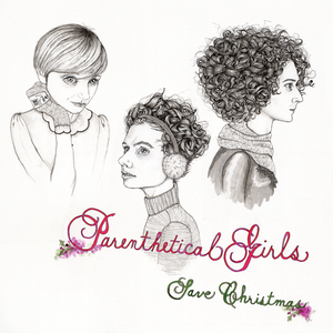 Parenthetical Girls Save Christmas