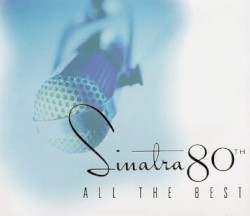 Sinatra 80th: All the Best