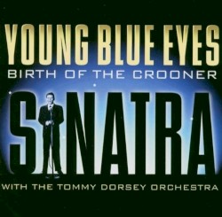 Young Blue Eyes: Birth of a Crooner