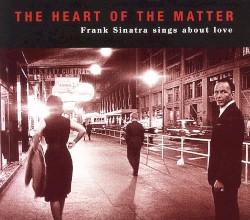 The Heart of the Matter: Frank Sinatra Sings About Love