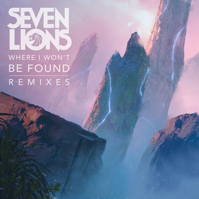 Where I Won't Be Found (Remixes