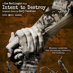 Intent to Destroy (Original Motion Picture Soundtrack)
