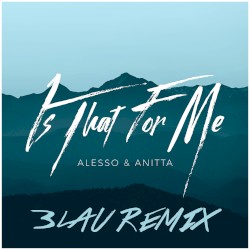 Is That for Me (3LAU remix)