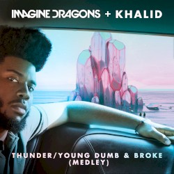 Thunder / Young Dumb & Broke (medley)