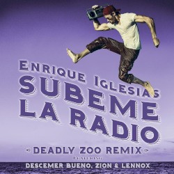 Súbeme la radio (Deadly Zoo remix)