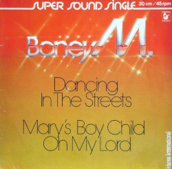 Dancing In The Streets / Mary's Boy Child/Oh My Lord