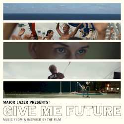 Give Me Future (Music From & Inspired by the Film)