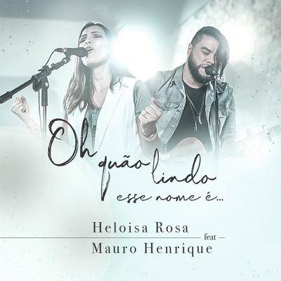 Oh Quão Lindo Esse Nome É (feat. Mauro Henrique)