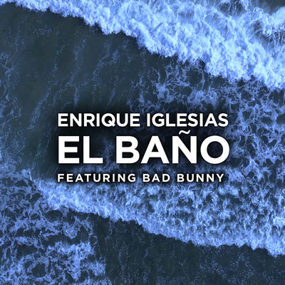 EL BAÑO (feat. Bad Bunny)